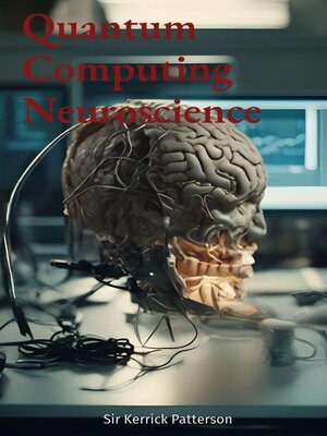 cover image of Quantum Computing Neuroscience